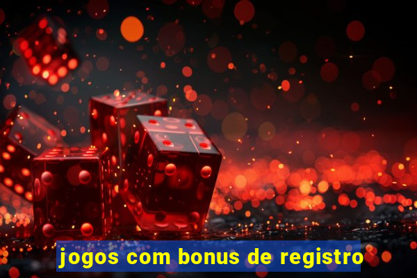 jogos com bonus de registro